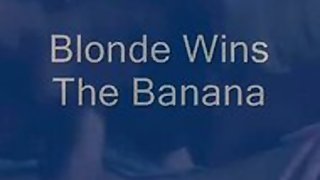 Blonde Wins the Banana